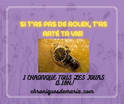 rolex t'as raté ta vie|qui a dit si tu n'as pas une rolex.